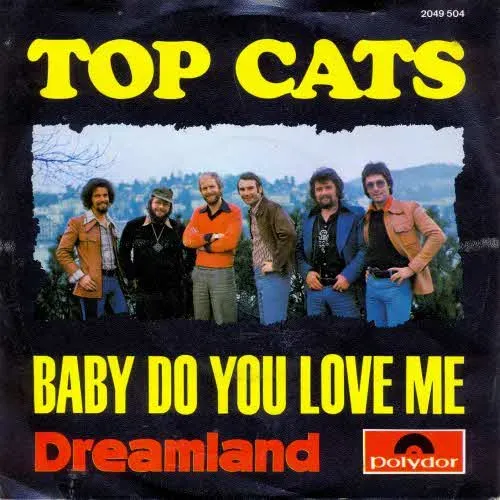 Top Cats - Baby do you love me