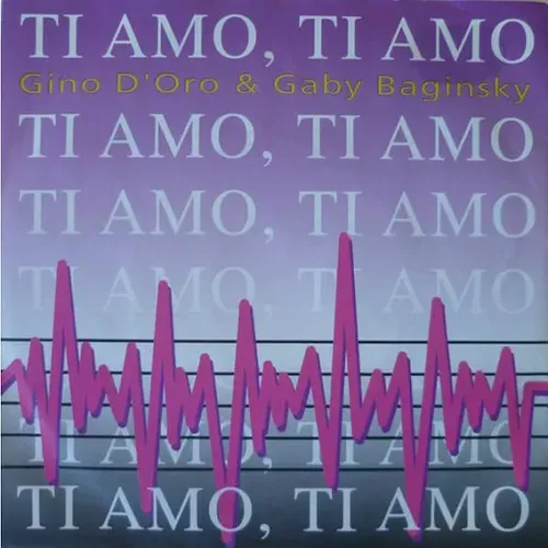 D'Oro Gino & Gaby Baginski - Ti amo, ti amo (AT)