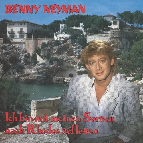Neyman Benny - Ich bin mit meinen Sorgen nach Rhodos geflogen (nur Cover)