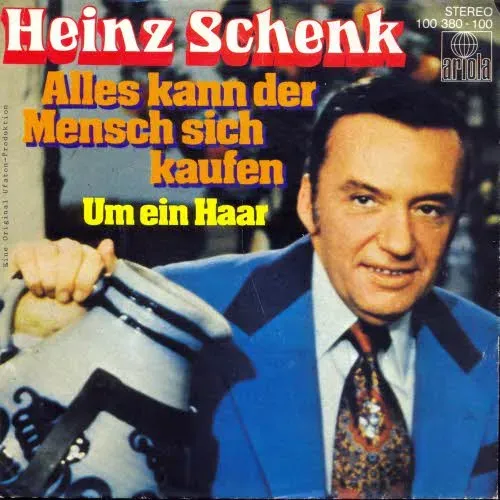 Schenk Heinz - Alles kann der Mensch sich kaufen