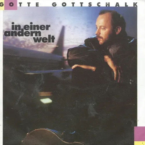 Gottschalk Gotte - In einer andern Welt