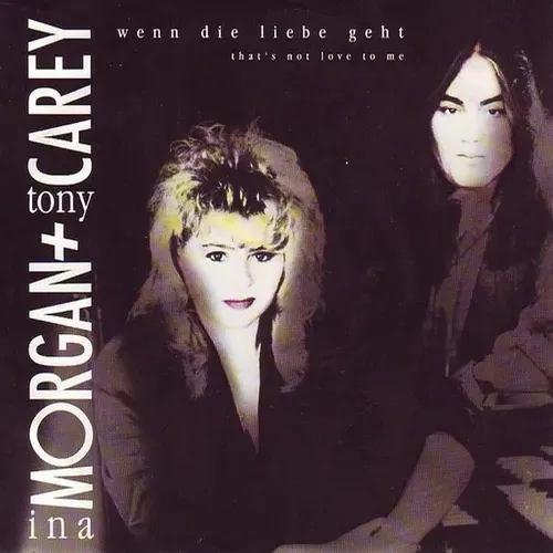 Morgan Ina & Carey Tony - Wenn die Liebe geht (That's not love to me)
