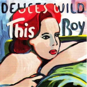 Deuces Wild - This boy (nur Cover)