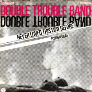 Double Trouble Band - Never loved this way before (nur Cover)
