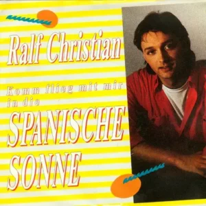 Christian Ralf - (Komm flieg mit mir in die) Spanische Sonne