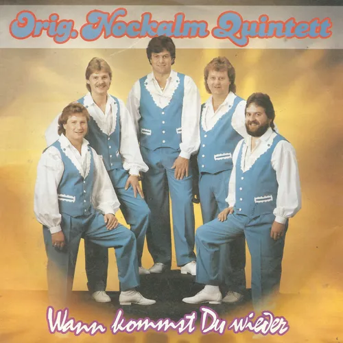 Orig.. Nockalm Quintett - Wann kommst Du wieder (AT)