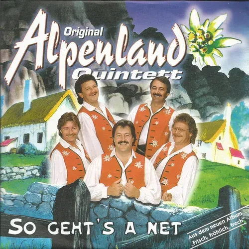 Original Alpenland Quintett - So geht's a net (AT)