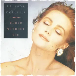 Carlisle Belinda - World without you (nur Cover)