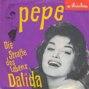 Dalida - Pepe / Die Strasse des Lebens