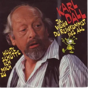 Dall Karl - Ja, wenn Du reinkommst ins All