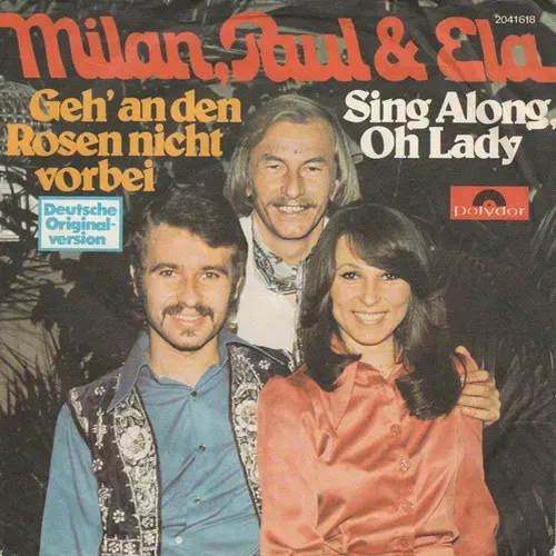 Milan, Paul & Ela - Geh' an den Rosen nicht vorbei