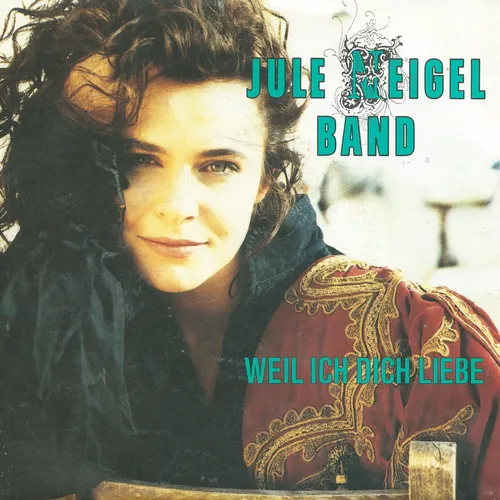 Neigel Jule Band - Weil ich Dich liebe