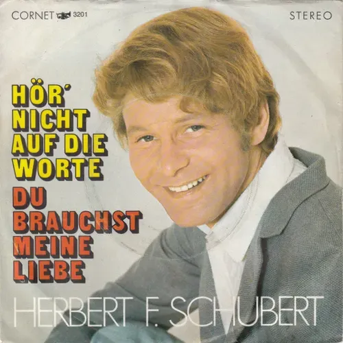 Schubert Herbert F. - Hör' nicht auf die Worte