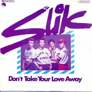 Slik - Don't take your love away (nur Cover)