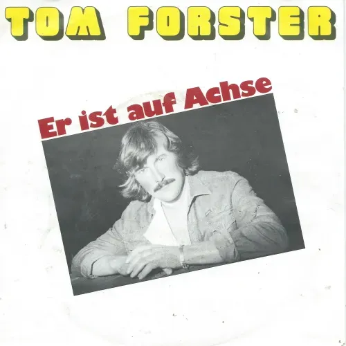 Forster Tom - Er ist auf Achse