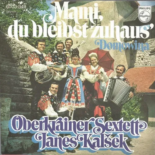 Oberkrainer Sextett Kalsek Janes - Mami, du bleibst zuhaus'