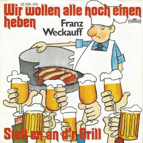 Weckauff Franz - Wir wollen alle noch einen heben