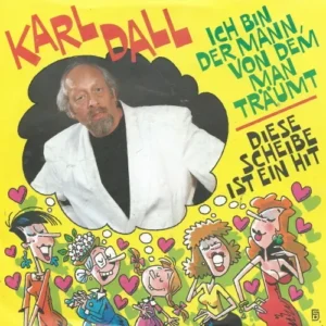 Dall Karl - Ich bin der Mann, von dem man träumt