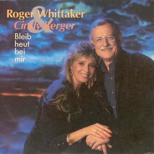 Whittaker Roger & Berger Cindy - Bleib heut bei mir (nur Cover)