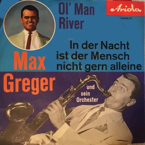 Greger Max - Ol' man river