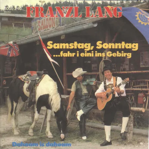 Lang Franzl - Samstag, Sonntag...fahr i eini ins Gebirg
