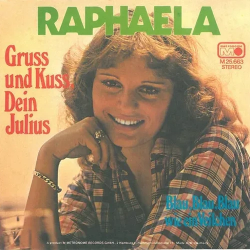 Raphaela - Gruss und Kuss, dein Julius
