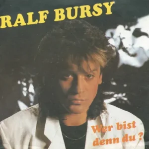 Bursy Ralf - Wer bist denn Du