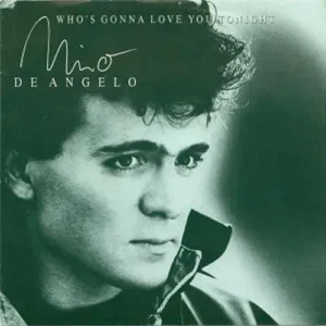 De Angelo Nino - Who's gonna love you tonight