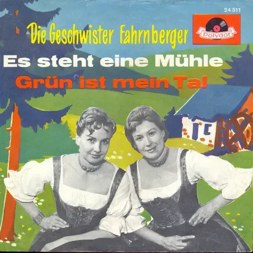 Geschwister Fahrnberger - Es steht eine Mühle im Mühlengrund