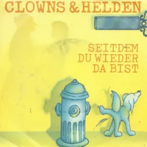 Clowns & Helden - Seitdem du wieder da bist