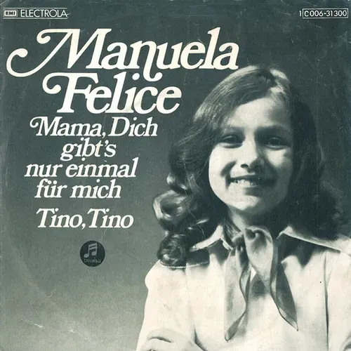 Felice Manuela - Mama, dich gib's nur einmal für mich