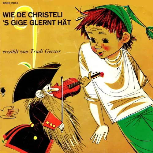 Gerster Trudi - Wie de Christeli's Gige glernt hät -E alti Sag (EP-CH)
