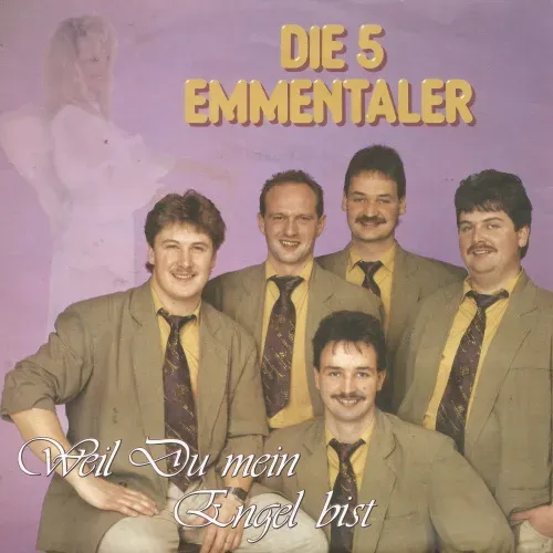 5 Emmentaler - Weil Du mein Engel bist (AT)