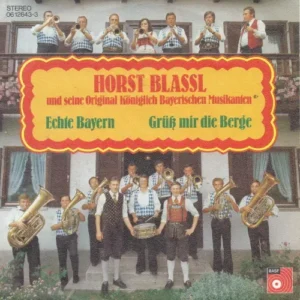 Blassl Horst & Original Königlich Bayerischen Musikanten - Echte Bayern (Mir san no echte Bayern)