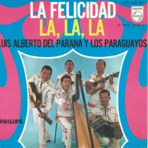 Del Parana Luis Alberto & Los Paraguayos - La felicidad (nur Cover-NL)