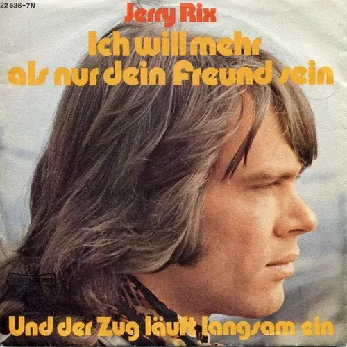 Rix Jerry - Ich will mehr als nur dein Freund sein