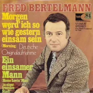 Bertelmann Fred - Morgen werd' ich so wie gestern einsam sein (nur Cover)