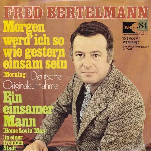 Bertelmann Fred - Morgen werd' ich so wie gestern einsam sein (nur Cover)