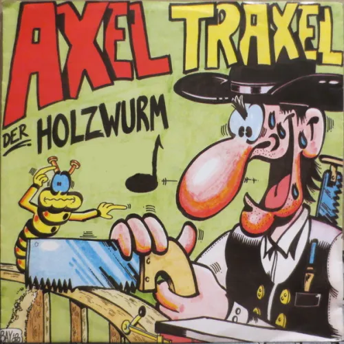 Traxel Axel & Freunde - Der Holzwurm