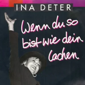 Deter Ina - Wenn du so bist wie dein Lachen