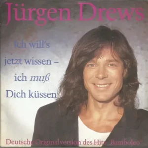 Drews Jürgen - Ich will's jetzt wissen, ich muss Dich küssen