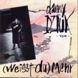 Dziuk Danny - (Weisst du) mehr