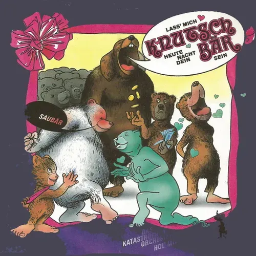 Katastrophen Orchester - Lass' mich heute Nacht Dein Knutschbär sein