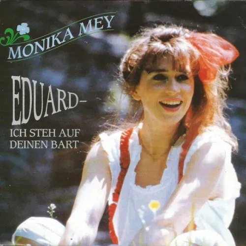 Mey Monika - Eduard ich steh auf deinen Bart