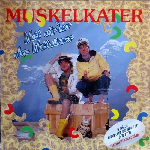 Muskelkater - Watt wär'mer ohne Wattwürmer