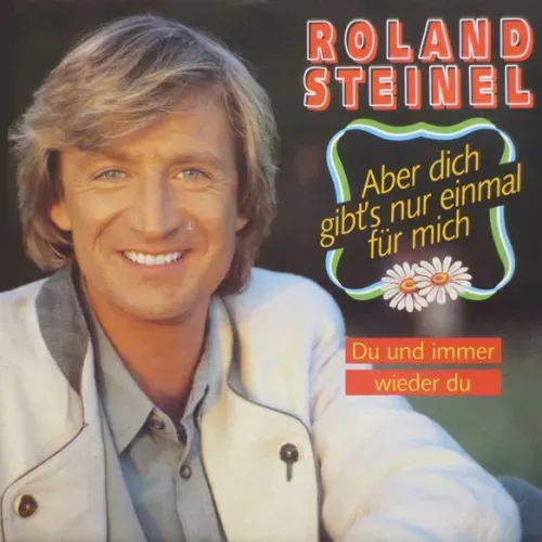 Steinel Roland - Aber dich gibt's nur einmal für mich