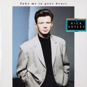 Astley Rick - Take me to your heart (Maxi-Single)