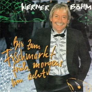 Böhm Werner - Bis zum Fischmarkt früh morgens um acht