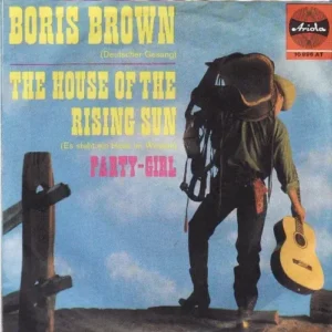 Brown Boris - The house of the rising sun (Es steht ein Haus im Westen)