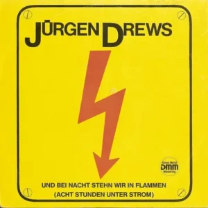 Drews Jürgen - Und bei Nacht stehn wir in Flammen (Acht Stunden unter Strom)